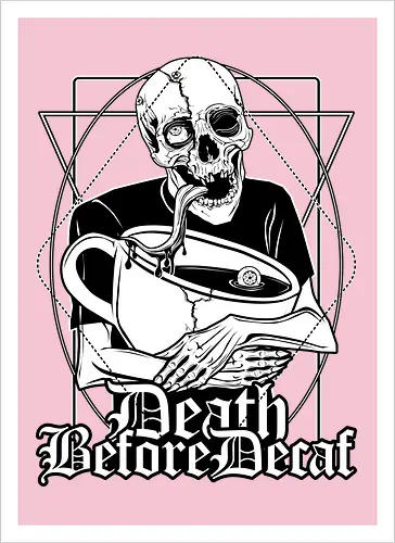 Death before Decaf