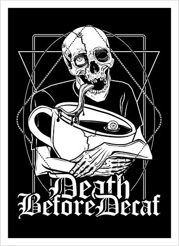 Death before Decaf