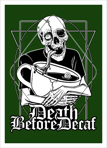 Death before Decaf