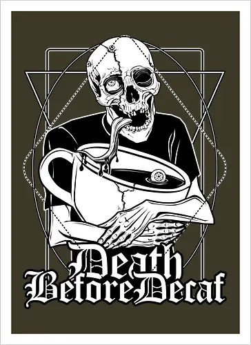 Death before Decaf