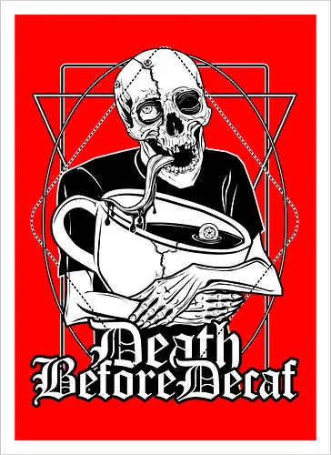 Death before Decaf