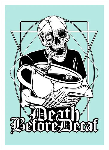 Death before Decaf