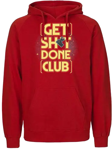 Get Sh*t Done Club - get shit done, gsd, motivation, club - Fairtrade Hoodie