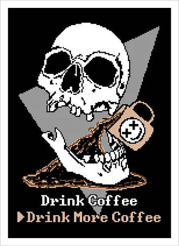 Drink More Coffee