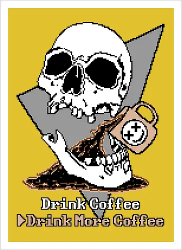 Drink More Coffee