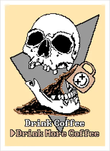 Drink More Coffee
