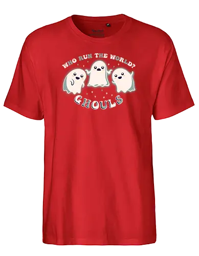 Who Run The World? - ghoul, ghost, geist - Fairtrade T-Shirt