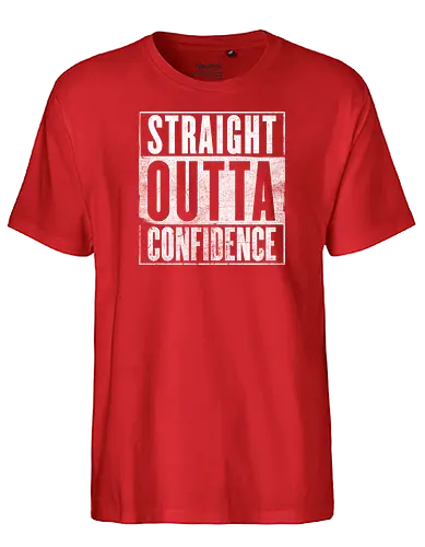 Straight Outta Confidence - introverts, Social Distancing, awkward - Fairtrade T-Shirt