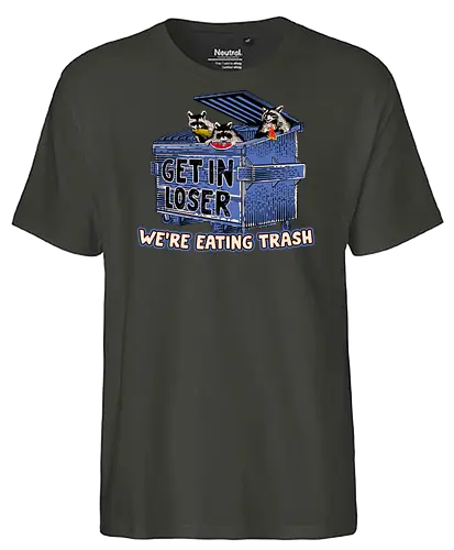 Get In Loser we're ting Trash - trash panda, Racoon, ting - Fairtrade T-Shirt