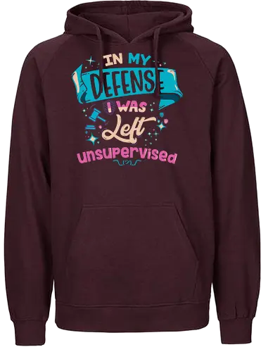 In My Defense I Was Left Unsupervised - chaos, defense, unbufsichtigt - Fairtrade Hoodie