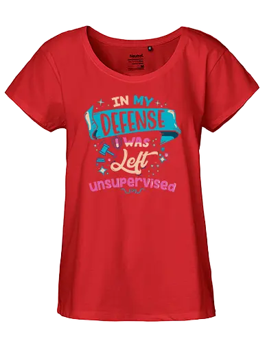 In My Defense I Was Left Unsupervised - chaos, defense, unbufsichtigt - Fairtrade Girl Shirt