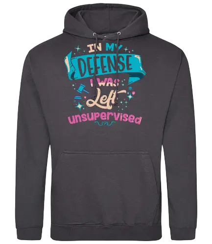 In My Defense I Was Left Unsupervised - chaos, defense, unbufsichtigt - Standard Hoodie