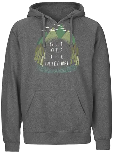 Get off the Internet - internet, nature, outside, draußen, outdoor, nerd - Fairtrade Hoodie