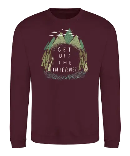 Get off the Internet - internet, nature, outside, draußen, outdoor, nerd - Sweatshirt