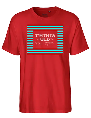 Im This Old - retro, Old - Fairtrade T-Shirt