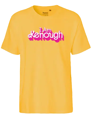 I Am Kenough - pink, doll, enough, empowerment - Fairtrade T-Shirt