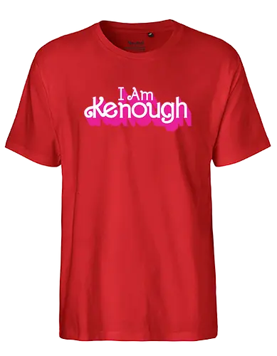 I Am Kenough - pink, doll, enough, empowerment - Fairtrade T-Shirt