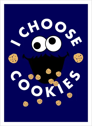 I Choose Cookies