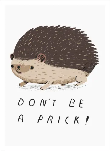 Don't be a Prick!