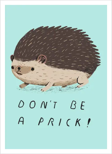 Don't be a Prick!