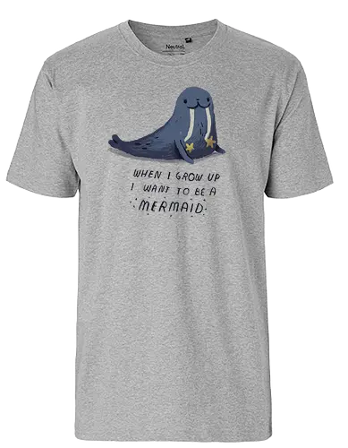 When I grow up - mermaid, meerjungfrau, walross, walrus, grow up, erwachsen, adult - Fairtrade T-Shirt