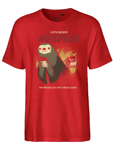 no speed - faultier, sloth, speed, mashup, movie, action, animal, cute, tense, spannung, knu reeves - Fairtrade T-Shirt