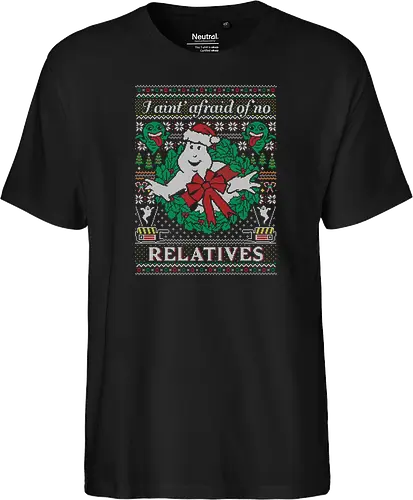 I ain't afraid of no relatives