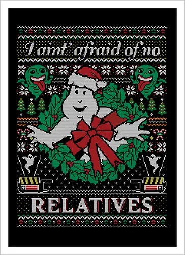 I ain't afraid of no relatives