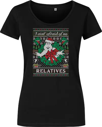I ain't afraid of no relatives