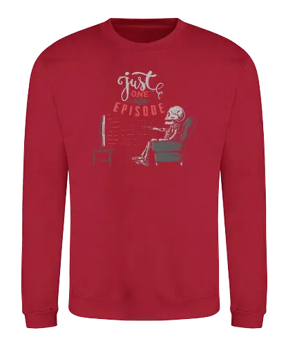 Just One More Episode - tv, prime, binge watching, series, serie, strming - Sweatshirt
