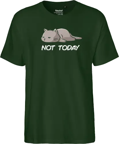 Not Today Cat - cat, lazy, katze, not today, nicht heute, unlust, faulheit, neko - Fairtrade T-Shirt