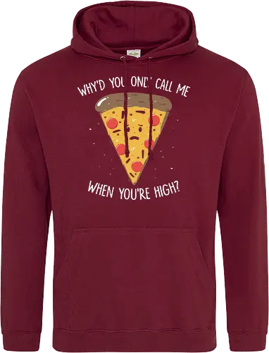 Why'd you only call me when you're high?