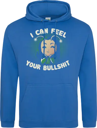 I can feel your Bullshit