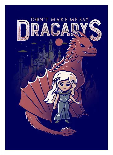 Don't make me say Dracarys