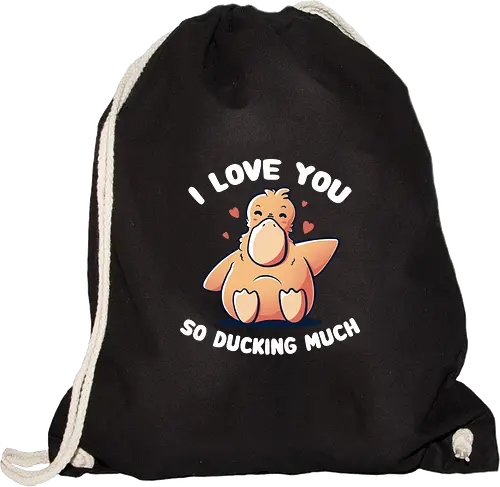 I love you so ducking much