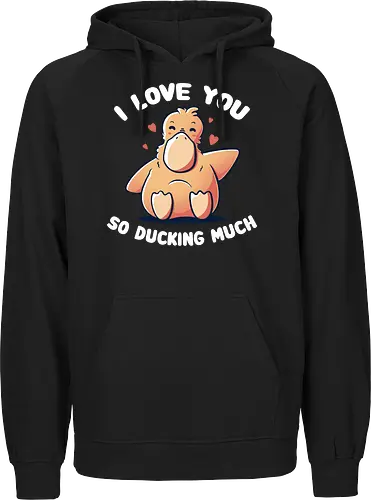 I love you so ducking much