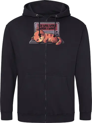 You will work when I want