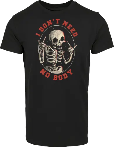 I Don’t Need No Body