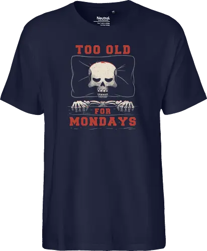 Too Old For Mondays