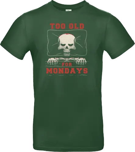 Too Old For Mondays