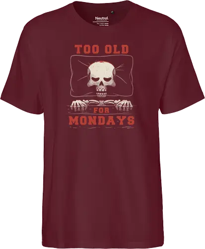 Too Old For Mondays