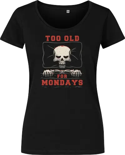 Too Old For Mondays