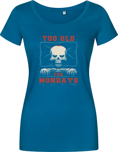 Too Old For Mondays