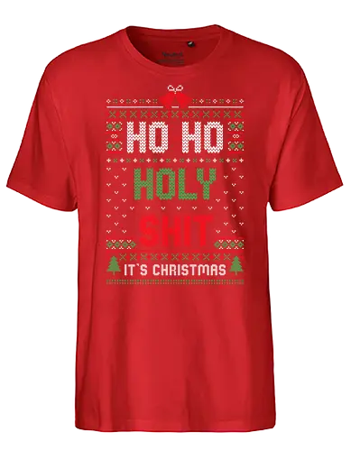 Ho Ho Holy Shit It’s Christmas! - christmas, Hohoho, holy shit, weihnachten, Ugly christmas swter - Fairtrade T-Shirt