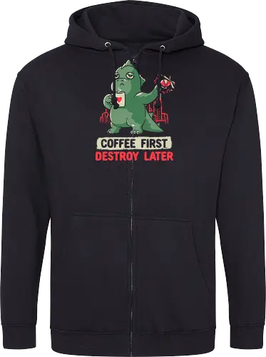 Coffee First Destroy Later