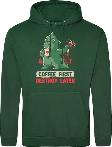Coffee First Destroy Later
