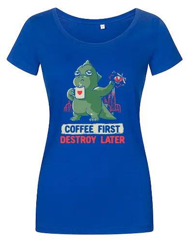 Coffee First Destroy Later