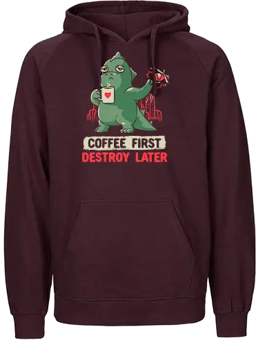 Coffee First Destroy Later - coffee, kaiju, work, fun - Fairtrade Hoodie