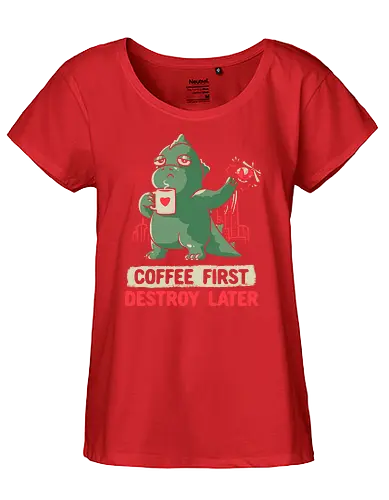 Coffee First Destroy Later - coffee, kaiju, work, fun - Fairtrade Girl Shirt