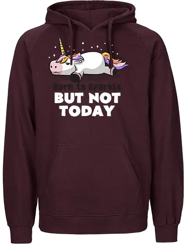 Born To Sparkle - sparkle, einhorn, unicorn, cute, kawaii, not today - Fairtrade Hoodie